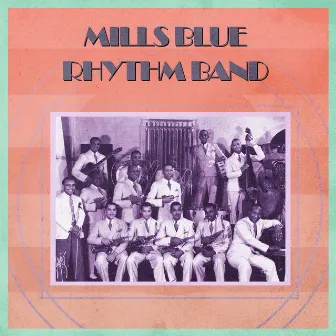 Presenting The Mills Blue Rhythm Band by Mills Blue Rhythm Band