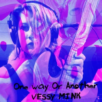 One Way or Another by Vessy Mink