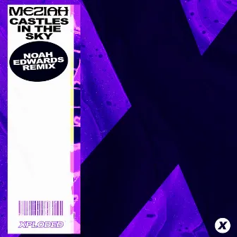 Castles In The Sky (Noah Edwards Remix) by MEZIAH