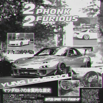 2 PHONK 2 FURIOUS by YUNG LOVERBOI