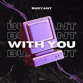 With You (I Don't Feel Lost) by BUOYANT