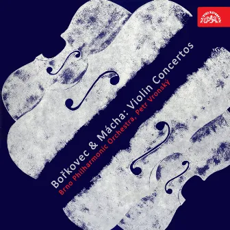 Bořkovec & Mácha: Violin Concertos by Antonín Novák