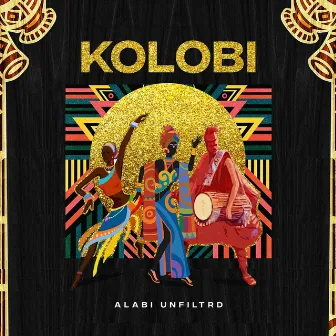 Kolobi by Alabi Unfiltrd