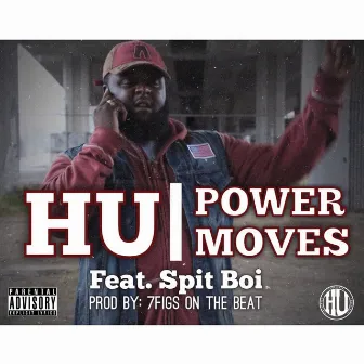 Power Moves (feat. Spit Boi) by H.U.