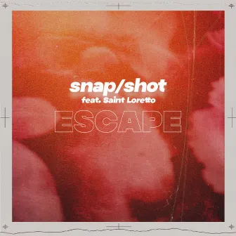 Escape by snap/shot