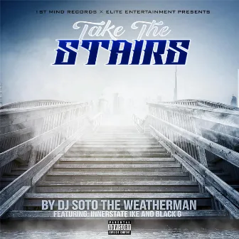 Take the Stairs by D.J. Soto the Weatherman