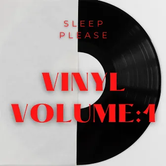 Vinyl Volume: 1 by Sleep Please