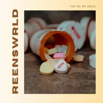 You're My Drug by Reenswrld