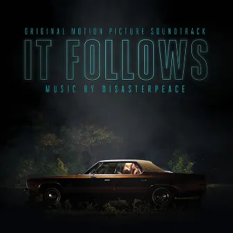 It Follows (Original Motion Picture Soundtrack) by Disasterpeace