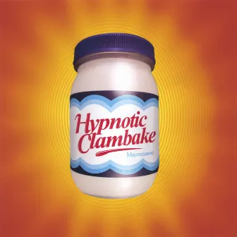 Mayonnaise by Hypnotic Clambake