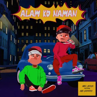 Alam Ko Naman by Marc Arroyo