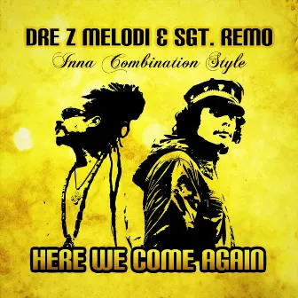 Here We Come Again by Dre Z Melodi