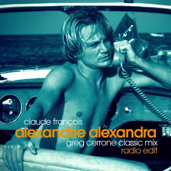 Alexandrie Alexandra (Greg Cerrone Classic Mix) [Radio Edit] by Greg Cerrone