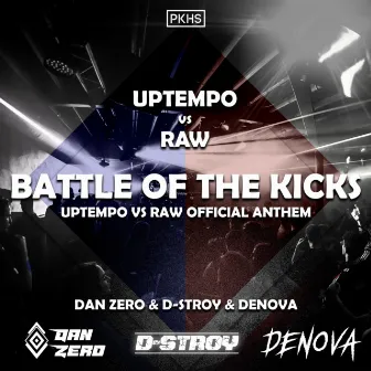 Battle Of The Kicks (Uptempo vs Raw Official Anthem) by D-Stroy