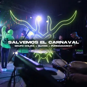 Salvemos el Carnaval by Grupo Chijra