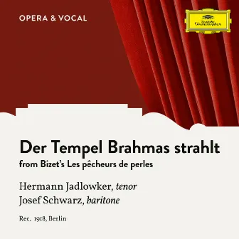 Bizet: Les pêcheurs de perles, WD 13: Der Tempel Brahmas strahlt (Sung in German) by Josef Schwarz