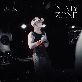 In My Zone by Kolen McClain