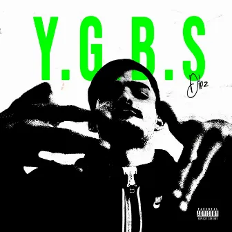 Y.G.B.S by DIBZ