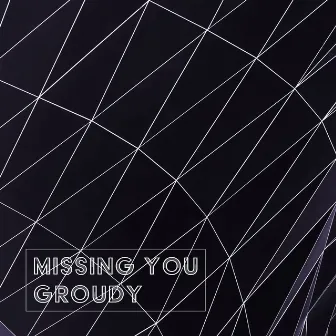 Missing You by Groudy