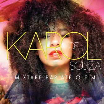 Rap Até o Fim by Karol de Souza