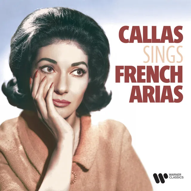 Maria Callas Sings French Arias by Bizet, Saint-Saëns, Gounod, Massenet, Delibes... Album Image