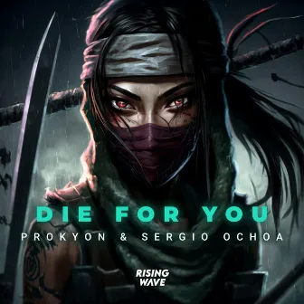 Die For You by Prokyon