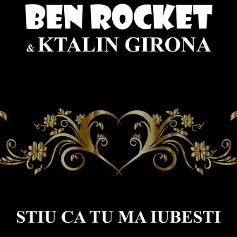 Stiu Ca Tu Ma Iubesti by Ktalin Girona