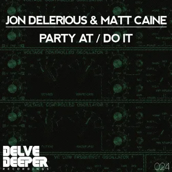 Party At / Do It by Matt Caine