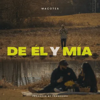 De Él Y Mía by Macotea