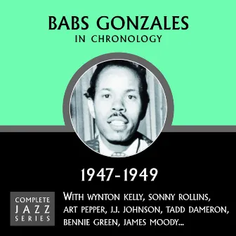 Complete Jazz Series 1947 - 1949 by Babs Gonzales