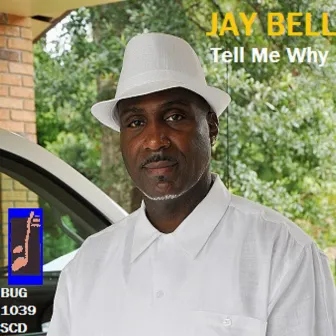 Tell Me Why by Jay Bell