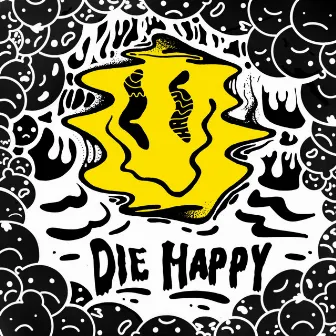 Die Happy by VCTRE