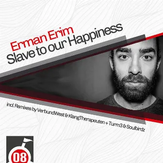 Slave to Our Happiness by Erman Erim