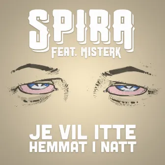 Je Vil Itte Hemmat I Natt by Spira