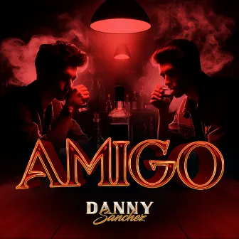 Amigo by Danny Sanchez