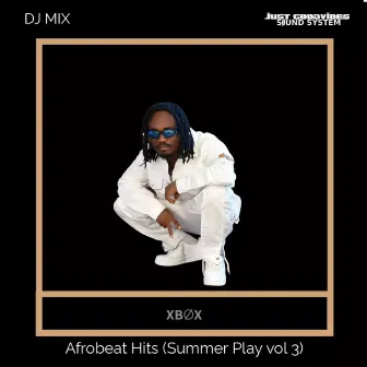 JGV Mix: XBØX, Afrobeat Hits (Summer Play vol 3) [DJ Mix] by JGV Sound System