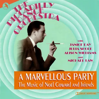 A Marvellous Party - The Music of Noel Coward and Friends by Piccadilly Dance Orchestra