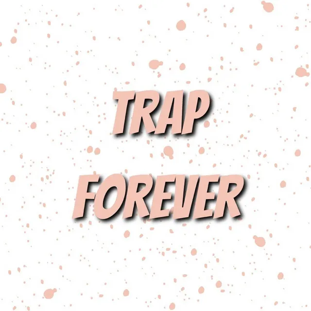 Trap Forever