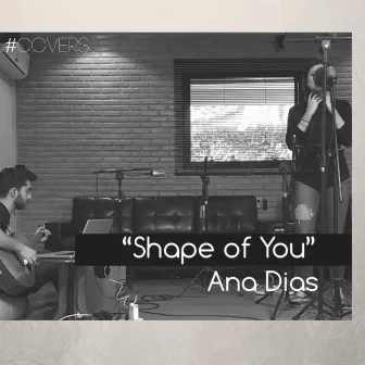 Shape of You by Ana Dias