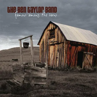 Famous Among The Barns by The Ben Taylor Band