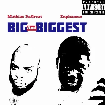 Big & Biggest by Mathias DaGreat