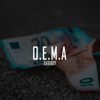 O.E.M.A by Dadiboy