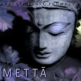 Mettā by Robert Scott Thompson