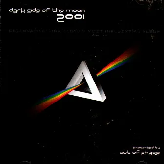 Dark Side of the Moon 2001 by Out Of Phase