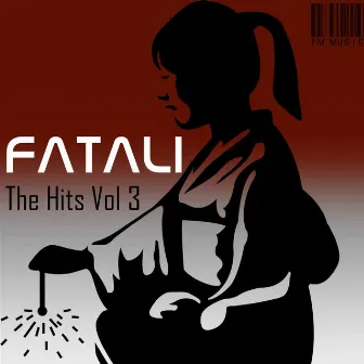 The Hits Volume 3 by Fatali