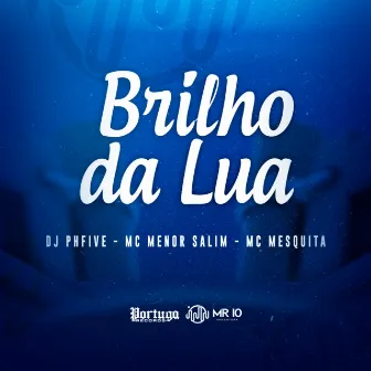 Brilho da Lua by Dj PHFive