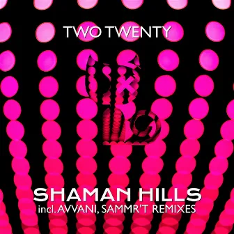 Shaman Hills by Two Twenty