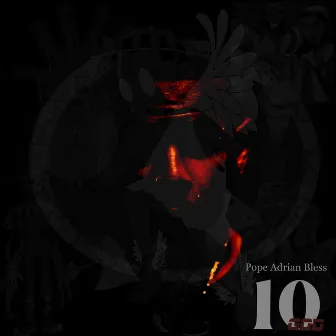 10xGOD by Pope Adrian Bless