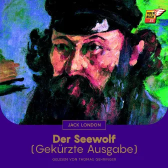 Der Seewolf (Gekürzte Ausgabe) by Jack London