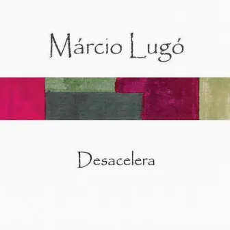 Desacelera by Márcio Lugó